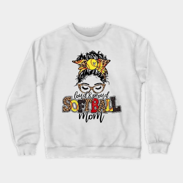 Softball Mom Messy Bun, Loud And Proud Softball Mom Crewneck Sweatshirt by Wonder man 